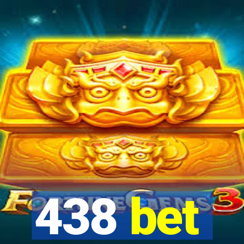 438 bet